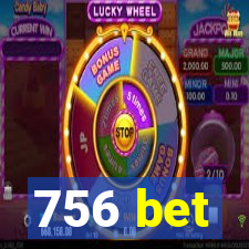 756 bet